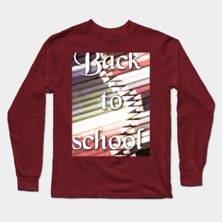 Back to school Long Sleeve T-Shirt